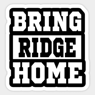 BRING RIDGE HOME Sticker